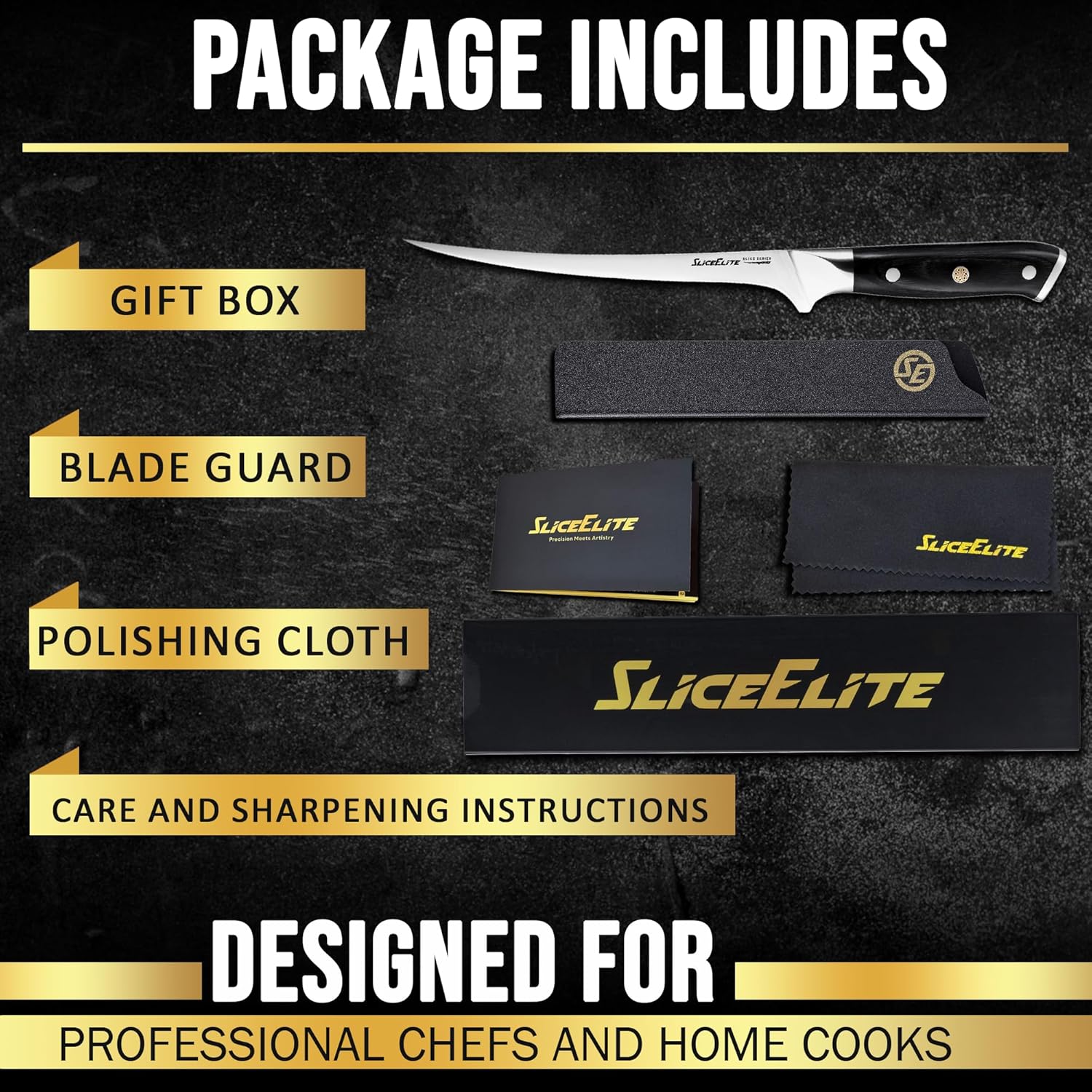 The SliceElite 7.5-Inch Fillet Knife Package includes: Gift Box, Blade Guard, Polishing Cloth, and Care and Sharpening Instructions